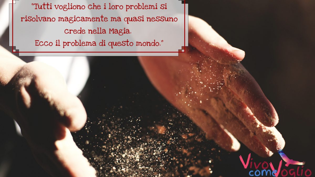 dimmi cos'è la magia