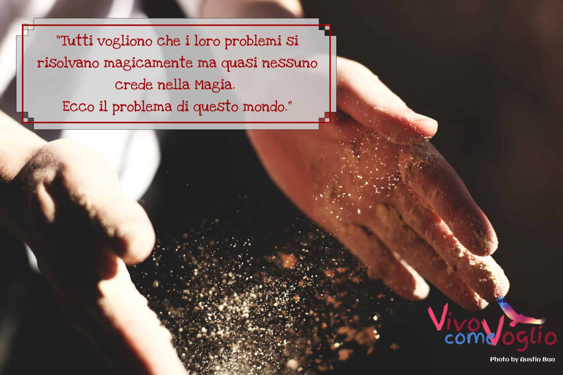 dimmi cos'è la magia