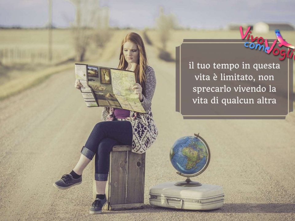 vivi la tua vita non quella degli altri