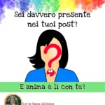 Sei presente nei post