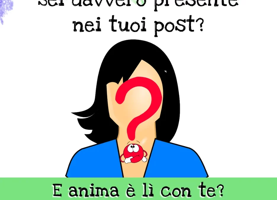 Sei presente nei post