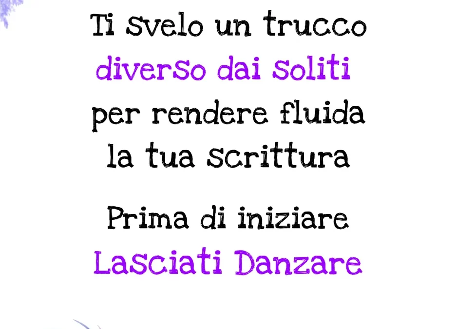 Lasciati Danzare per scrivere a briglia sciolta