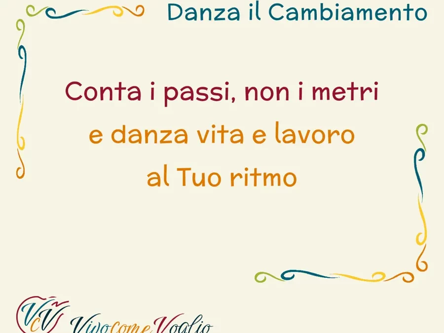 conta i passi, non i metri e vivi al tuo ritmo