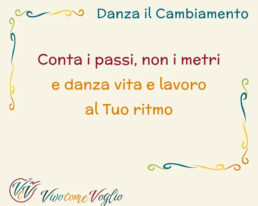 conta i passi, non i metri e vivi al tuo ritmo