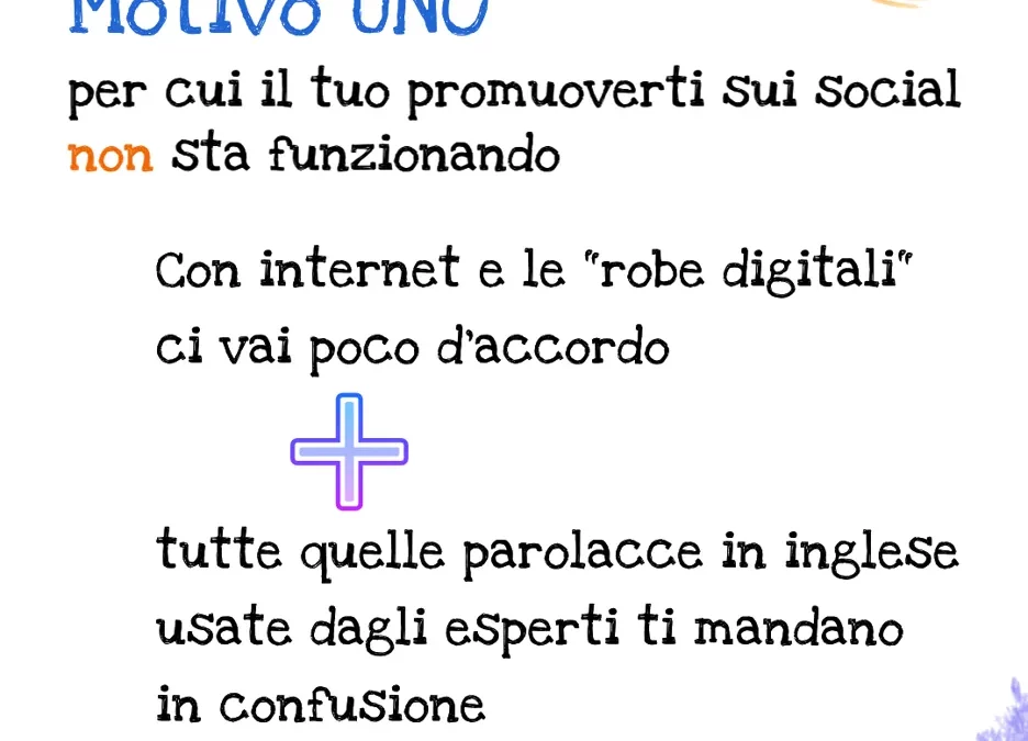 Motivo uno per cui fatichi a promuoverti sui Social