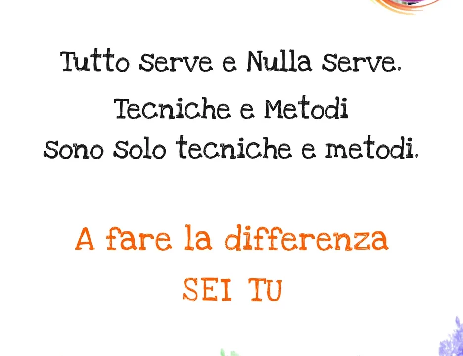 Non sono i metodi ma sei tu a fare la differenza