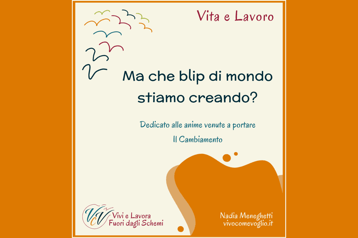 Ma che blip di mondo stiamo creando?