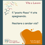 Il posto fisso ti sta spegnendo. Meglio restare o andar via?